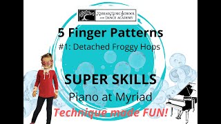 Piano Technique 5-Finger Patterns SUPER SKILLS #1 'Froggy Hops' - Myriad Music School in San Mateo