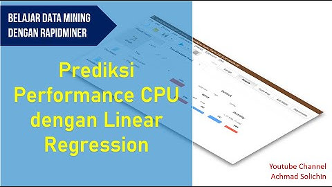 Prediksi Performance CPU dengan Metode Linear Regression | Belajar Data Mining dengan Rapidminer