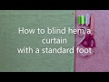 How to Blind Hem a curtain with a standard foot, sewing tutorial by Sewing Me