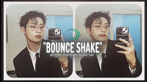 BOUNCE SHAKE - ALIGHT MOTION TUTORIAL | KEEHO | P1HARMONY | TRENDING | FYP | STEPHEN KEEHO YOON | AM