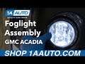 How to Replace Foglight Assembly 2007-16 GMC Acadia