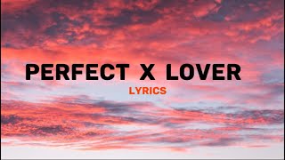 Perfect x Lover - Lyrics (OyeEditorrAnna Mashup) | Taylor Swift, Shawn Mendes, Ed Sheeran