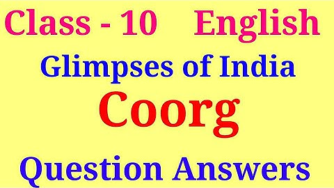glimpses of india part 2 question answer | coorg class 10 question answer