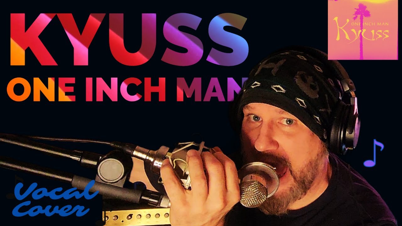 Powerful Kyuss Vocal Cover of 'One Inch Man' Will Blow You Away - YouTube