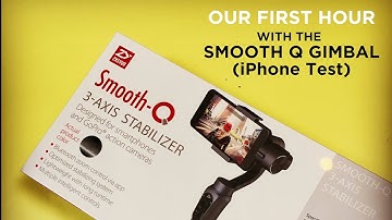 First Hour with the Smooth Q Gimbal (Test Footage)