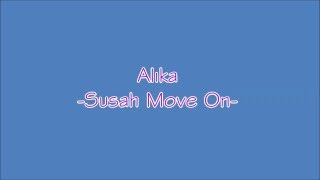 Alika - Susah move on [Video Lyric]