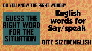 Learn English; learn the right words for say/speak