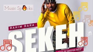Rahim De Wezard - Sekeh |Sierra Leone Music 2019 ?? | Music Sparks