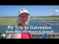 RV Trip to Galveston Island TX | Stella Mare RV Resort | RV Texas