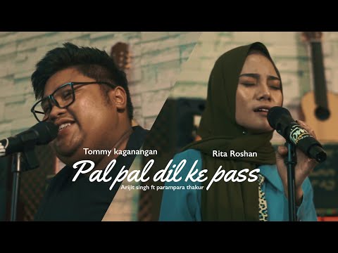 pal pal dil ke pas - Arijit singh ft parampara thakur cover by Tommy kaganangan ft Rita roshan