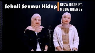SEKALI SEUMUR HIDUP - LESTI KEJORA || COVER BY REZA ROSE FEAT MUDA QUENBY