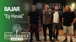 Bajar - Ey Heval (Akustik) Resimi