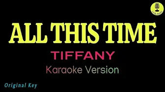 All This Time - Tiffany (Karaoke Version) All This Time - Tiffany (Karaoke Version)