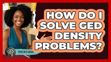 How Do I Solve GED Density Problems? - Your GED Coach