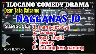 ILOCANO COMEDY DRAMA | NAGGANAS JO |  5 EPISODES 01 | DEAR TATA BALSAMO