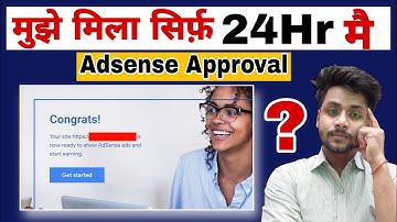 100% Live proof - सिर्फ 24 घंटे मैं मिला Adsense Approval | Adsense Approval