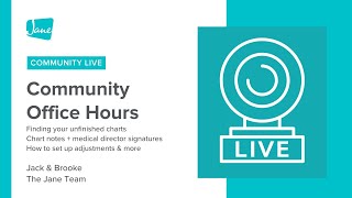 Jane App - Community Office Hours: Finding unfinished chart notes and more!