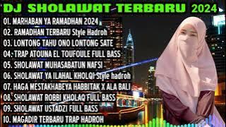 DJ SHOLAWAT TERBARU 2024 - MARHABAN YA RAMADHAN X RAMADHAN TERBARU Style Hadroh