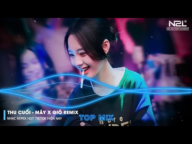 Thu Cuối Remix - Là Anh Remix - Mây Remix - Mây Hòa Theo Gió Có Người Đơn Phương Remix class=