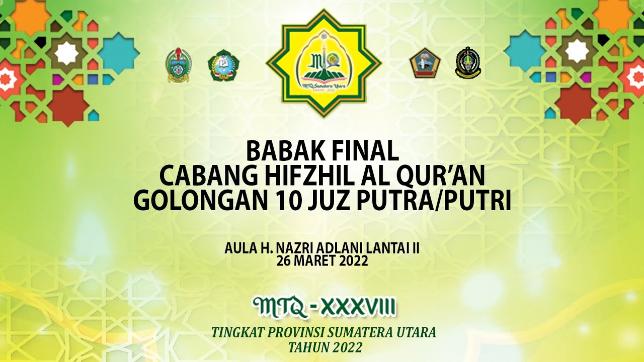 Babak Final Hifzhil Golongan 10 JUZ MTQ XXXVIII Sumatera Utara 2022 - 26 Maret 2022