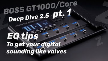 Deep Dive 2.5: EQ Tips to make modellers sound like valve amps | feat. BOSS GT1000
