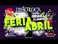 Mix feria 2022 fiesta flamenca  dj discoloca 