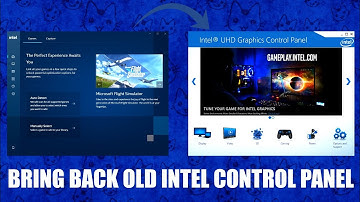 How To Bring Back The Old Intel® Graphics Control Panel