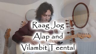 Raag Jog Alap and Vilambit Teental Indian Classical Guitar Performance