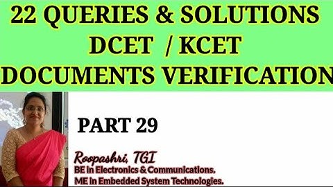 22 QUERIES & SOLUTIONS DCET DOCUMENTS VERIFICATION: DCET 2021: PART 29