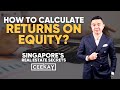 How to calculate returns on equity roe  ceekay  singapores real estate secrets
