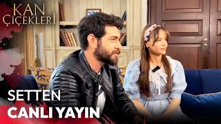 Kan Çiçekleri setinden Youtube'a özel canlı yayın! 🎥 🔴