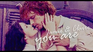 Jamie & Claire | You Are | Outlander