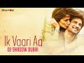 Ik Vaari Aa Remix DJ Shadow Dubai Raabta Full Video