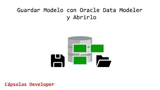 Cómo guardar y abrir un modelo en Oracle Data Modeler