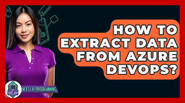 How To Extract Data From Azure DevOps? - Next LVL Programming