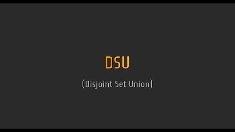 [자료구조 알고리즘] DSU(Disjoint set Union)/Union Find 완전정복
