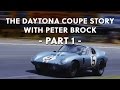 The Daytona Coupe Story with Peter Brock – Part 1 The Need for a Faster Cobra