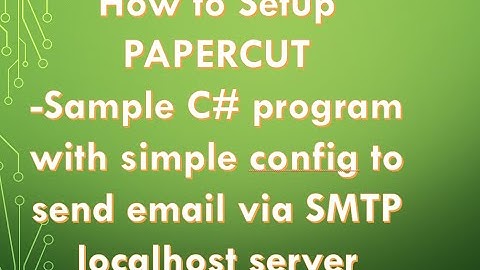 C# and Papercut : Send and test email on you local dev environment