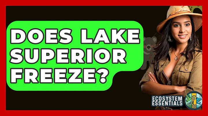 Does Lake Superior Freeze? - Ecosystem Essentials