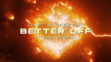 DLMT & Cazztek - Better Off (feat. Sara Diamond)