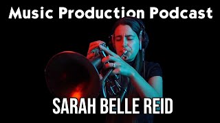 Curiosity and How Can I Make This Fun? with Sarah Belle Reid - Music Production Podcast 334