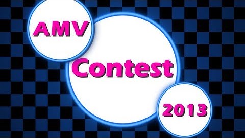 Nan Desu Kan 2013 AMV Contest Intro