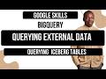 Querying external data and Iceberg tables Part 1