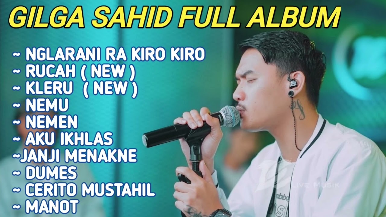 GILGA SAHID FULL ALBUM-NGLARANI RA KIRO KIRO-RUCAH-KLERU-NEMU-NEMEN-AKU IKHLAS-FULL ALBUM