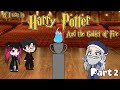 ~|| If I Was In Harry Potter And The Goblet Of Fire || Part 2 || iCherry || Gacha Club ||~ READ DESC
