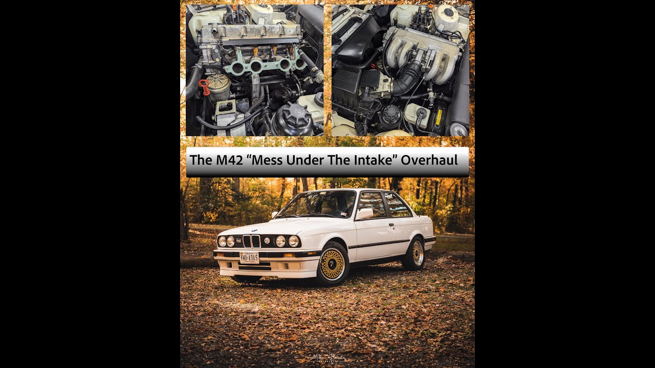 BMW 318is (E30) M42 Mess Under The Intake Overhaul