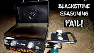 Blackstone Seasoning FAIL!  (And Why it Didn't Work!)