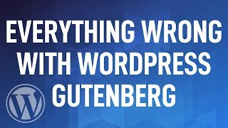 Famous Everything Wrong with WordPress Gutenberg...from a Product Management POV Profile