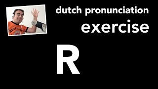 Dutch pronunciation exercise: the letter R | Nederlandse uitspraak oefening: R.