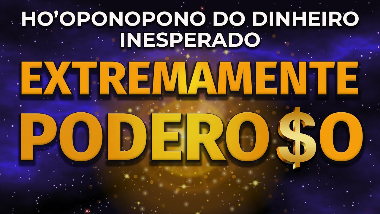 HO'OPONOPONO DO DINHEIRO INESPERADO. SURPREENDENTE!